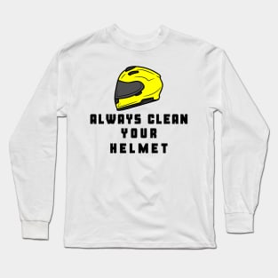 Always Clean Your Helmet Long Sleeve T-Shirt